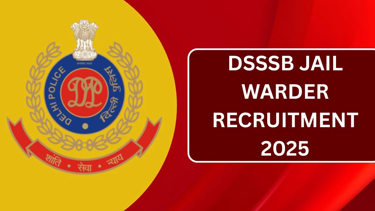 DSSSB Jail Warder Recruitment 2025, Notification, Application Form